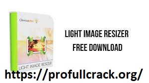Light Image Resizer 6.1.8.1 Crack With [UPDATED KEY] 2024